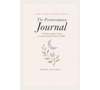 The Perimenopause Journal: A 90-Day Symptom Tracker & Guided Writing for Women in Midlife