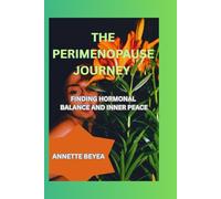 THE PERIMENOPAUSE JOURNEY: FINDING HORMONAL BALANCE AND INNER PEACE (Journey through perimenopause)