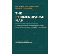 The Perimenopause Map: A practical operating system for energy, sleep, strength, hormones, and feeling like yourself again