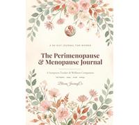 The Perimenopause & Menopause Journal: A 90-Day Symptom Tracker & Wellness Companion for Women - Track Hot Flashes, Sleep, Mood & Energy, with Doctor Visit Pages