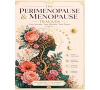 The Perimenopause & Menopause Tracker: A Daily & Weekly Journal to Track Symptoms, Sleep, Mood, Hormones, Hot Flashes, Cycle Changes, HRT, Medications, Wellness & Doctor Visits