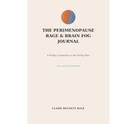 The Perimenopause Rage and Brain Fog Journal: A 90-Day Companion to the 28-Day Plan