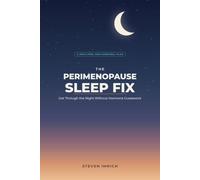 The Perimenopause Sleep Fix: Get Through the Night Without Hormone Guesswork - A Drug-Free Plan to Stop 3 a.m. Waking and Night Sweats