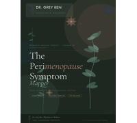 The Perimenopause Symptom Mapper: A Clinical-Grade 30-Page Self-Advocacy Toolkit to Track Hormonal Symptoms, Prepare for Doctor Visits, and Take Control of Your Health: For Women Over 40