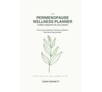 The Perimenopause Wellness Planner: Daily Tracking Journal to Log Hot Flashes, Sleep, Mood & Energy - and Prepare for Every Doctor's Visit.