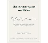 The Perimenopause Workbook: A CBT-Based Guide to Anxiety, Mood Swings, Brain Fog, and Sleep in the Transition Years (THE MIDLIFE MIND)