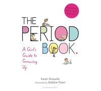 The Period Book: A Girl's Guide to Growing Up