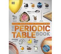 The Periodic Table Book: A Visual Encyclopedia of the Elements
