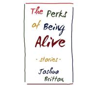 The Perks of Being Alive