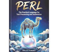 The Perl Dictionary: A Modern Guide to Perl Programming (The Aether Verge Collective Nolan Forbes)
