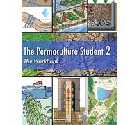 The Permaculture Student 2 The Workbook