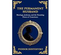 The Permanent Husband: A Gripping Tale of Betrayal, Guilt, and the Burden of the Past (Large Print Deluxe Edition For Easy Reading): 94 (Library of Alexandria)