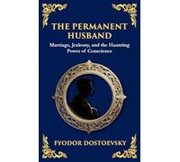 The Permanent Husband: A Gripping Tale of Betrayal, Guilt, and the Burden of the Past (Large Print Deluxe Hardcover Edition For Easy Reading): 94 (Library of Alexandria)