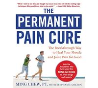 The Permanent Pain Cure: The Breakthrough Way to Heal Your Muscle and Joint Pain for Good (PB) (NTC SELF-HELP)