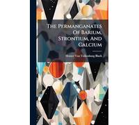 The Permanganates Of Barium, Strontium, And Calcium