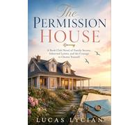 The Permission House: A Book Club Novel of Family Secrets, Inherited Letters, and the Courage to Choose Yourself