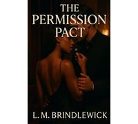 The Permission Pact: An Elite Club Romance of Control, Consent, and Unspoken Rules