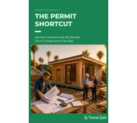 The Permit Shortcut: How Smart Homeowners Get ADU Approvals Fast in LA, Orange County & San Diego (Smart DIY: DIY your own ADU)