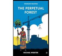 The Perpetual Forest: Wangari Maathai