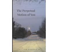 The Perpetual Motion of You