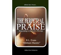 The Perpetual Praise: Responding to the Call to Worship: 2 (Mikhtam Music Worship)