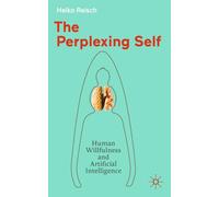 The Perplexing Self: Human Willfulness and Artificial Intelligence