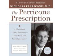 The Perricone Prescription: A Physician's 28-Day Program for Total Body and Face Rejuvenation