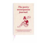 The Perry Menopause Journal: Empowering You With Knowledge, Sisterhood and Positivity. Guided Menopause Book with Expert Contributions by Physicians, Psychologists & Real Stories of the Community