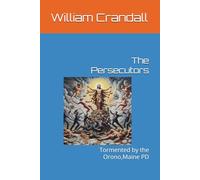 The Persecutors: Tormented by the Orono PD