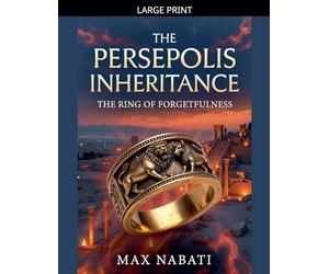The Persepolis Inheritance: The Ring of Forgetfulness: 2