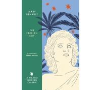 The Persian Boy: A Novel of Alexander the Great (Virago Modern Classics)