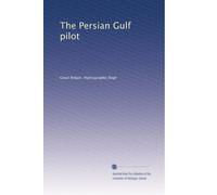 The Persian Gulf pilot: Volume 1