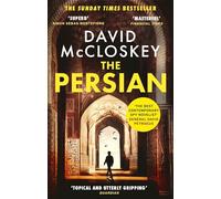 The Persian: The SUNDAY TIMES BESTSELLER from former CIA analyst and The Rest is Classified Podcast Co-Host David McCloskey (David McCloskey spy thriller)