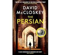 The Persian: The SUNDAY TIMES BESTSELLER from former CIA analyst and The Rest is Classified Podcast Co-Host David McCloskey (David McCloskey spy thriller)
