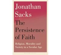 The Persistence of Faith: Religion, Morality and Society in a Secular Age