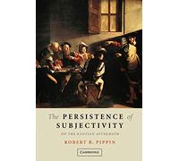 The Persistence of Subjectivity Paperback: On the Kantian Aftermath