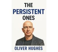 The Persistent Ones: Twelve Extraordinary Lives That Redefined What's Possible (The Extraordinary Ones)