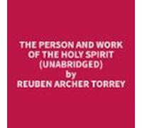 The Person And Work Of The Holy Spirit (unabridged) (audiolibro)