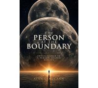 The Person at the Boundary: Intelligence in a Person-Shaped Reality