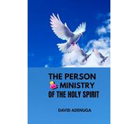 THE PERSON & MINISTRY OF THE HOLY SPIRIT