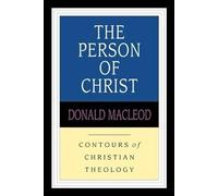 The Person of Christ (Contours of Christian Theology)