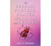 The Person, Poetess, Prayer Warrior and Recipes