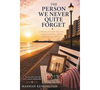 The Person We Never Quite Forget: A Memory Journal for First Love, Lasting Connections, and the People Who Stay with Us