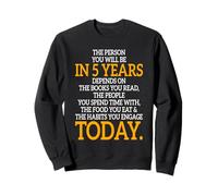 The Person You Will Be In 5 Years Empresario Motivación Sudadera