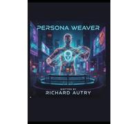 The Persona Weaver: In the future you can become a new person but does that person want to be you?