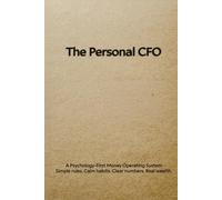 The Personal CFO: A Psychology-First Money Operating System
