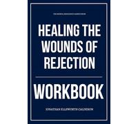 The Personal Evolution You Get from Healing the Wounds of Rejection Workbook: How to Apply Joyce Meyer’s Teachings to Destroy Shame, Reclaim Confidence, and Build Unshakable Self-Worth