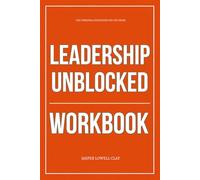 The Personal Evolution You Get from Leadership Unblocked Workbook: How to Apply Muriel Wilkins’ Self-Coaching System to Eliminate the Mental Patterns Blocking Your Leadership Growth