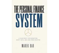 The Personal Finance System: A Practical Guide to Budgeting, Safety Nets, and Long-Term Investing