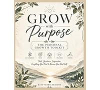 The Personal Growth Toolkit: A Guided Workbook for Wellness, Goal Setting, Self-Discovery & Life Planning
